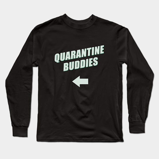 Quarantine Buddies 2.0 (right arrow) Long Sleeve T-Shirt by Cheel